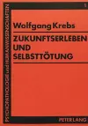 Zukunftserleben Und Selbsttoetung cover