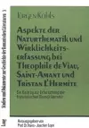 Aspekte Der Naturthematik Und Wirklichkeitserfassung Bei Theophile de Viau, Saint-Amant Und Tristan l'Hermite cover