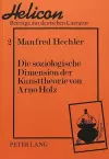 Die Soziologische Dimension Der Kunsttheorie Von Arno Holz cover