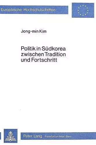 Politik in Suedkorea Zwischen Tradition Und Fortschritt cover