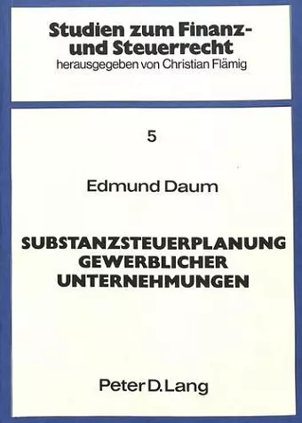 Substanzsteuerplanung Gewerblicher Unternehmungen cover