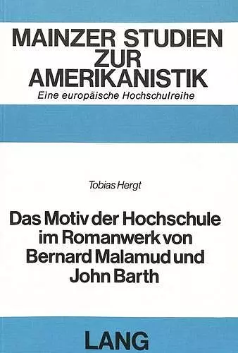 Das Motiv Der Hochschule Im Romanwerk Von Bernard Malamud Und John Barth cover