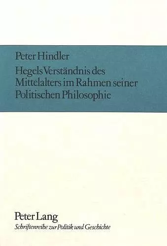 Hegels Verstaendnis Des Mittelalters Im Rahmen Seiner Politischen Philosophie cover