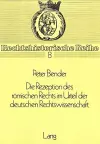 Die Rezeption Des Roemischen Rechts Im Urteil Der Deutschen Rechtswissenschaft cover