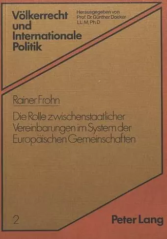 Die Rolle Zwischenstaatlicher Vereinbarungen Im System Der Europaeischen Gemeinschaften cover