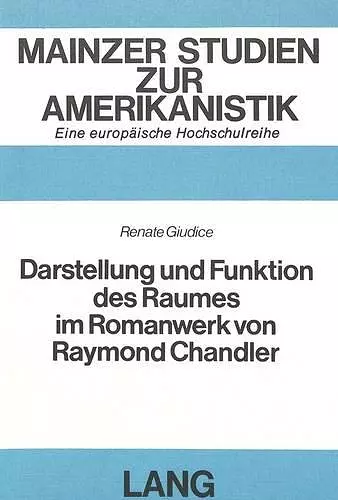 Darstellung Und Funktion Des Raumes Im Romanwerk Von Raymond Chandler cover