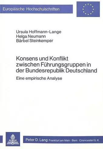 Konsens Und Konflikt Zwischen Fuehrungsgruppen in Der Bundesrepublik Deutschland cover