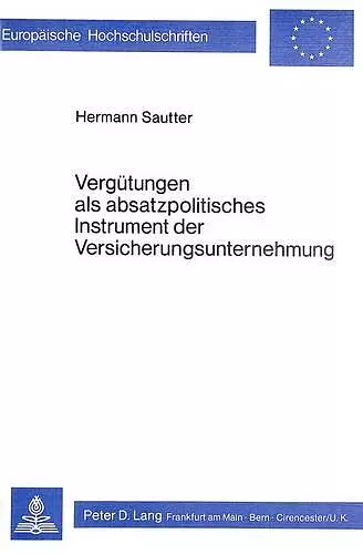 Verguetungen ALS Absatzpolitisches Instrument Der Versicherungsunternehmungen cover