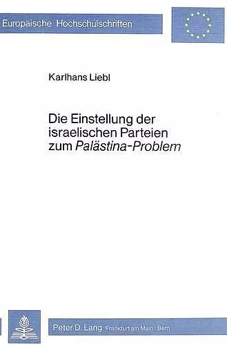 Die Einstellung Der Israelischen Parteien Zum «Palaestina-Problem» cover