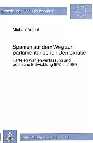 Spanien Auf Dem Weg Zur Parlamentarischen Demokratie cover