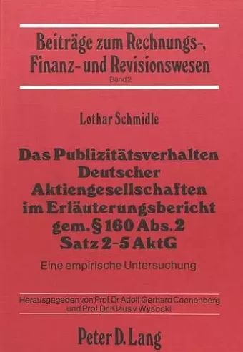 Das Publizitaetsverhalten Deutscher Aktiengesellschaften Im Erlaeuterungsbericht Gem. § 160 Abs. 2 Satz 2-5 Aktg cover