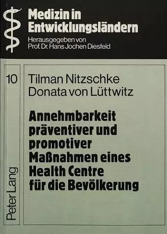 Annehmbarkeit Praeventiver Und Promotiver Massnahmen Eines Health Centre Fuer Die Bevoelkerung cover