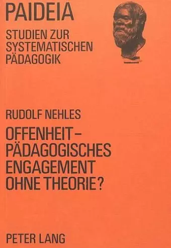 Offenheit - Paedagogisches Engagement Ohne Theorie? cover