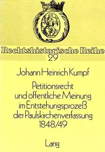 Petitionsrecht Und Oeffentliche Meinung Im Entstehungsprozess Der Paulskirchenverfassung 1848/49 cover