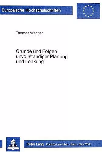 Gruende Und Folgen Unvollstaendiger Planung Und Lenkung cover