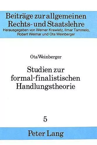 Studien Zur Formal-Finalistischen Handlungstheorie cover