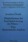 Moeglichkeiten Der Entobjektivierung Der Bilanz- Eine Oekonomische Analyse cover