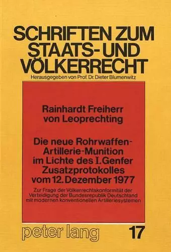 Die Neue Rohrwaffen-Artillerie-Munition Im Lichte Des I. Genfer Zusatzprotokolles Vom 12. Dezember 1977 cover