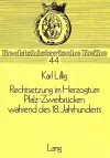 Rechtsetzung Im Herzogtum Pfalz-Zweibruecken Waehrend Des 18. Jahrhunderts cover