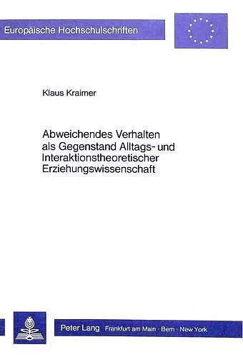 Abweichendes Verhalten ALS Gegenstand Alltags- Und Interaktionstheoretischer Erziehungswissenschaft cover