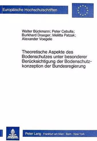 Theoretische Aspekte Des Bodenschutzes Unter Besonderer Beruecksichtigung Der Bodenschutzkonzeption Der Bundesregierung cover