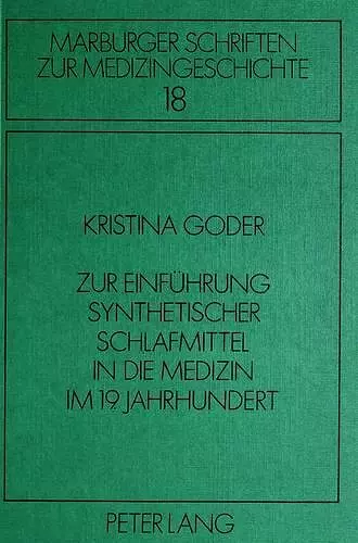 Zur Einfuehrung Synthetischer Schlafmittel in Die Medizin Im 19. Jahrhundert cover