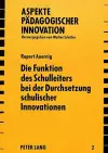 Die Funktion Des Schulleiters Bei Der Durchsetzung Schulischer Innovationen cover