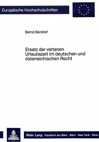 Ersatz Der Vertanen Urlaubszeit Im Deutschen Und Oesterreichischen Recht cover