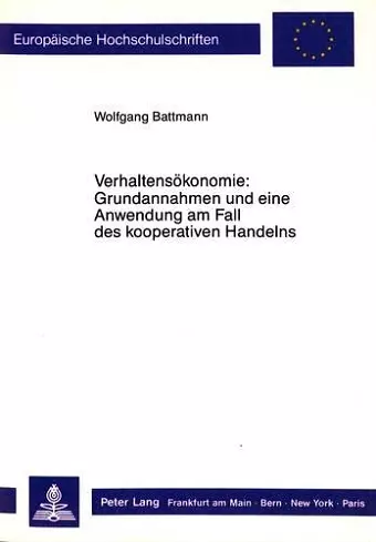 Verhaltensoekonomie: Grundannahmen Und Eine Anwendung Am Fall Des Kooperativen Handelns cover