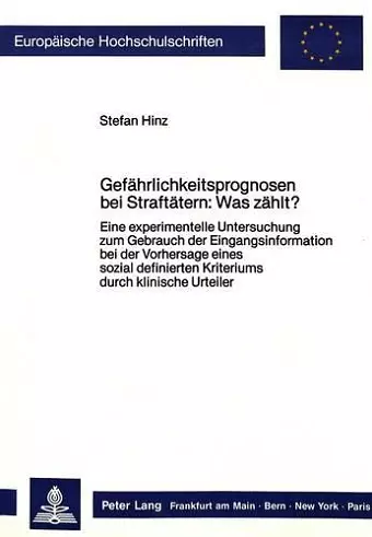 Gefaehrlichkeitsprognosen Bei Straftaetern: Was Zaehlt? cover