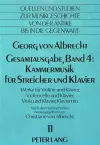 Georg Von Albrecht- Gesamtausgabe, Band 4: Kammermusik Fuer Streicher Und Klavier cover