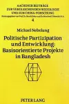 Politische Partizipation Und Entwicklung: Basisorientierte Projekte in Bangladesh cover