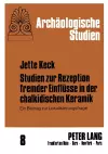 Studien Zur Rezeption Fremder Einfluesse in Der Chalkidischen Keramik cover