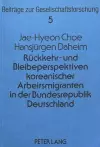 Rueckkehr- Und Bleibeperspektiven Koreanischer Arbeitsmigranten in Der Bundesrepublik Deutschland cover