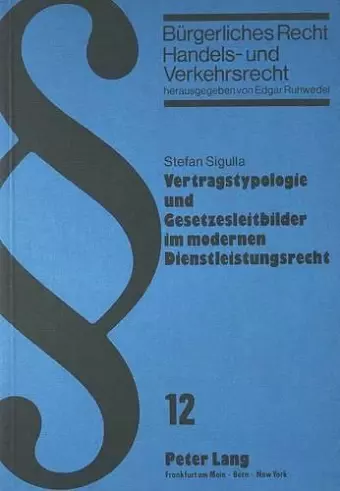 Vertragstypologie Und Gesetzesleitbilder Im Modernen Dienstleistungsrecht cover