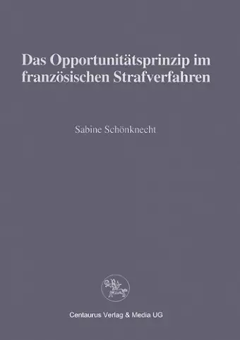 Das Opportunitätsprinzip im französischen Strafrecht cover