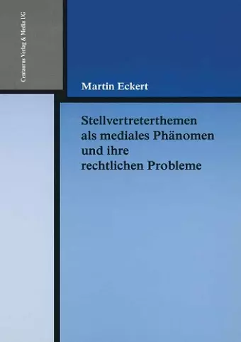 Stellvertreterthemen als mediales Phänomen und ihre rechtlichen Probleme cover
