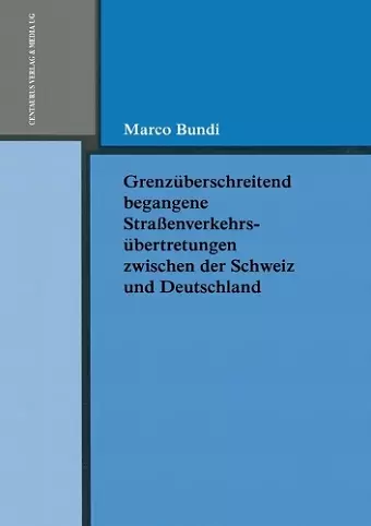 Grenzüberschreitend begangene Strassenverkehrsübertretungen zwischen der Schweiz und Deutschland cover