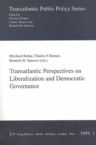 Transatlantic Perspectives on Liberalization and Democratic Governance cover