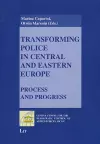 Transforming Police in Central and Eastern Europe cover