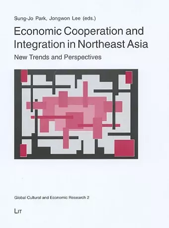 Economic Cooperation and Integration in Northeast Asia cover