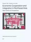 Economic Cooperation and Integration in Northeast Asia cover