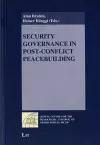 Security Governance in Post-conflict Peacebuilding cover