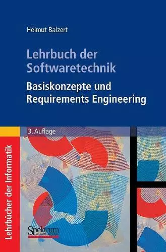 Lehrbuch Der Softwaretechnik: Basiskonzepte Und Requirements Engineering cover