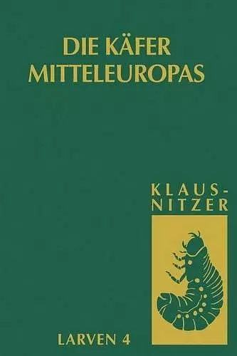 Die Larven der Käfer Mitteleuropas cover
