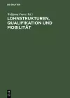 Lohnstrukturen, Qualifikation und Mobilität cover