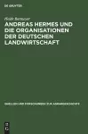 Andreas Hermes Und Die Organisationen Der Deutschen Landwirtschaft cover