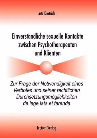 Einverständliche sexuelle Kontakte zwischen Psychotherapeuten und Klienten cover