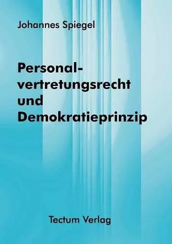 Personalvertretungsrecht und Demokratieprinzip cover