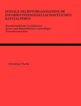 Soziale Selbstorganisation im Informationsgesellschaftlichen Kapitalismus cover